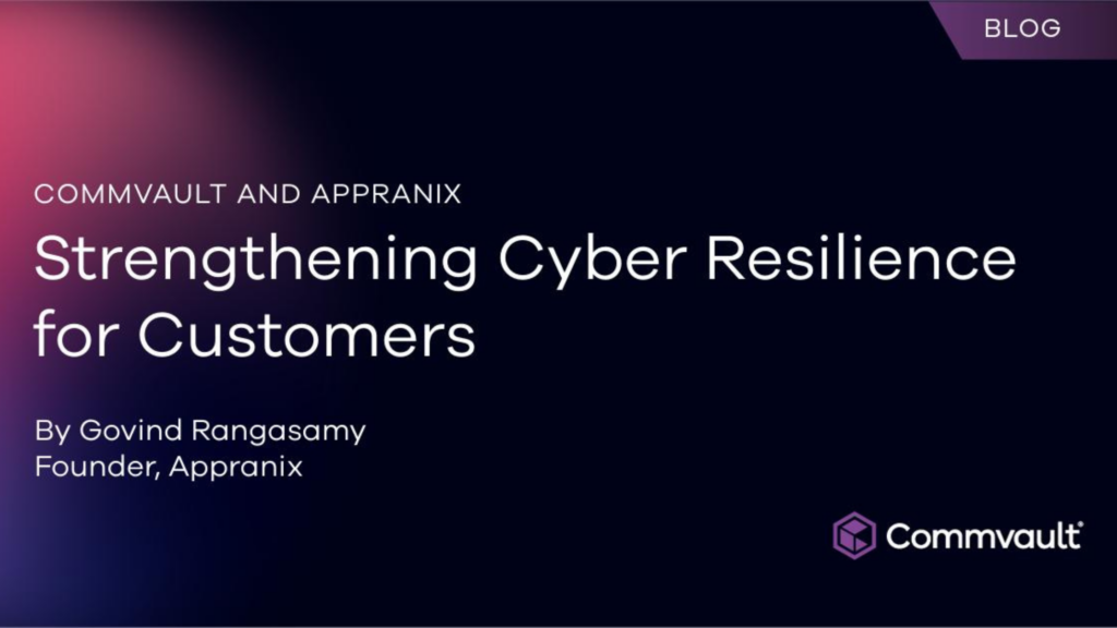 Commvault and Appranix: Strengthening Cyber Resilience for Customers