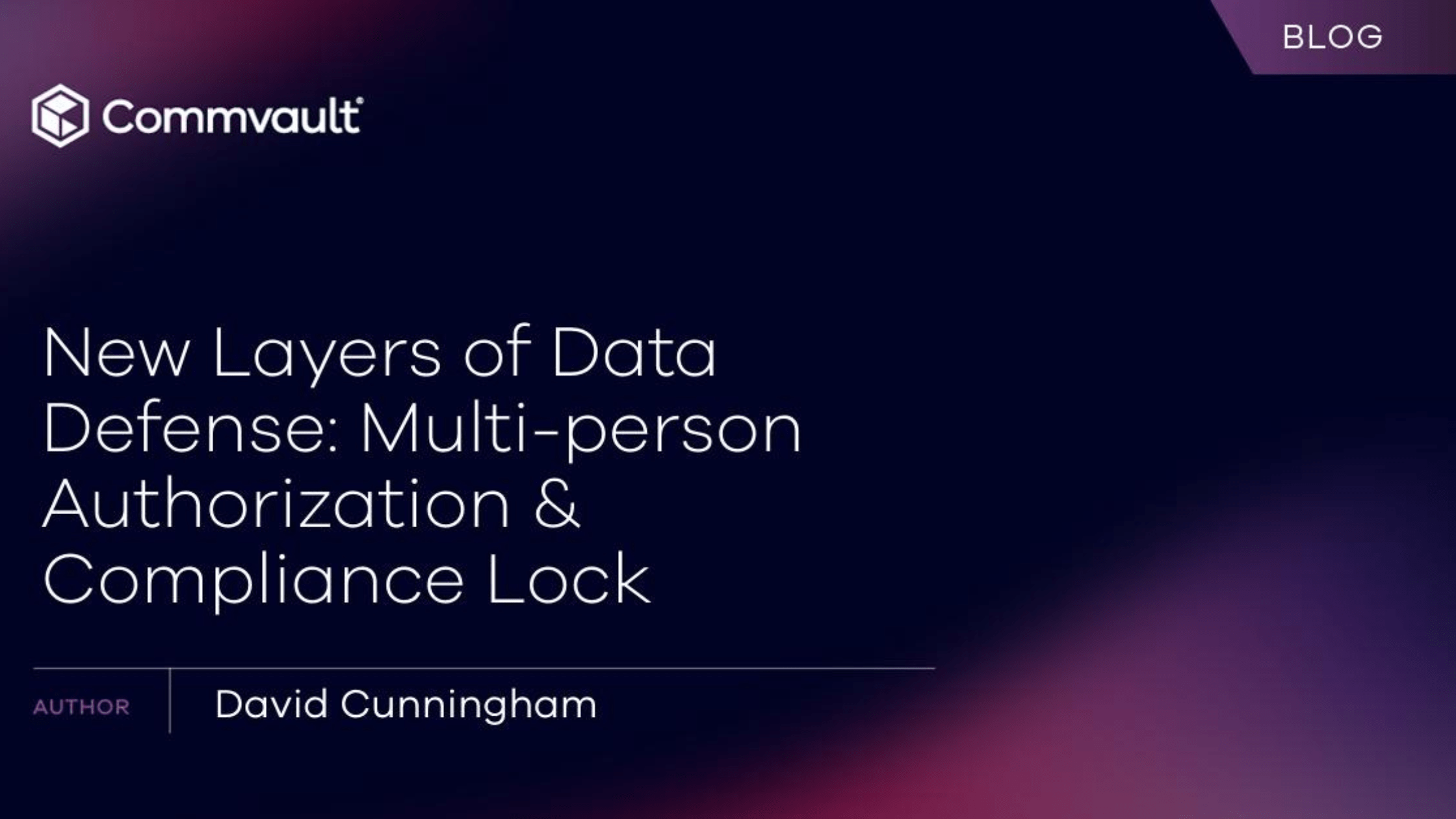 New Layers of Data Defense: Multi-person Authorization & Compliance Lock